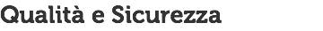 Qualità e Sicurezza